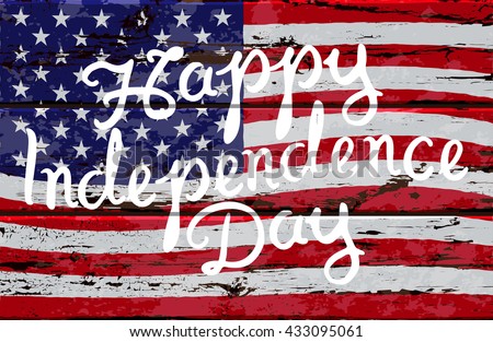 Hand drawn Happy Independence day brush script lettering on the background of United States flag. 4 july - Independence day. Stock vector illustration