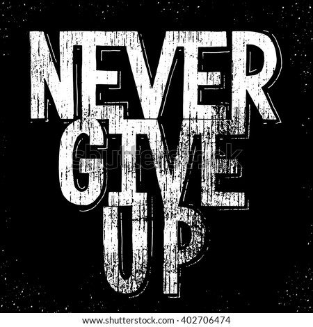 Never Give Up Inspirational Quote Hand Drawn Illustration Stock Vector ...