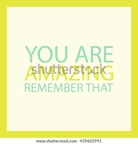 Inspirational Quote You Amazing Remember That Stock Vector 439602991 ...