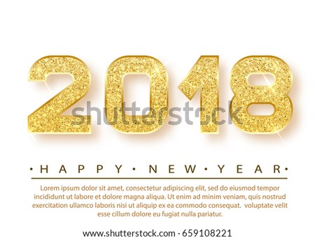 2018 Happy new year. Gold Numbers Design of greeting card. Gold Shining Pattern. Happy New Year Banner with 2018 Numbers on Bright Background. Vector illustration.