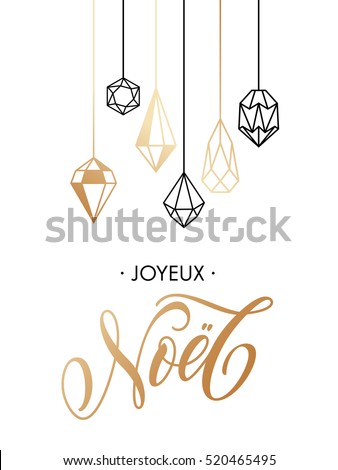 Merry Christmas French Joyeux Noel gold glitter ornaments. Gold glitter gilding geometric gem crystal ornaments decoration. Noel Christmas greeting modern trend card, poster lettering design