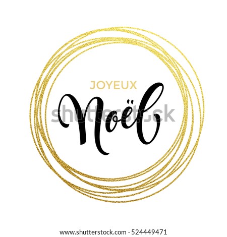 French Merry Christmas Joyeux Noel gold greeting card. Golden sparkling decoration ornament of circle of and text calligraphy lettering. Festive vector background Joyeux noel decorative design.