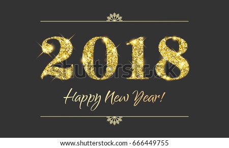 Gold 2018 Happy New Year vector black background. Golden glitter texture for New Year holiday greeting card, invitation, calendar, poster or banner.