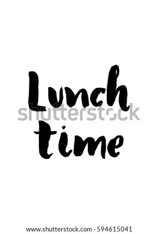 Quote Food Calligraphy Style Hand Lettering Design Element Inspirational Lunch Time Quote Food Calligraphy Style Hand Lettering Design Element Inspirational Lunch Time