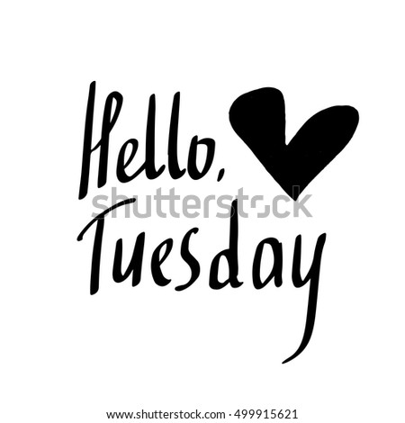 Vector Hand Drawn Lettering Hello Tuesday Stock Vector Hd (royalty Vector Hand Drawn Lettering Hello Tuesday Stock Vector Hd (royalty