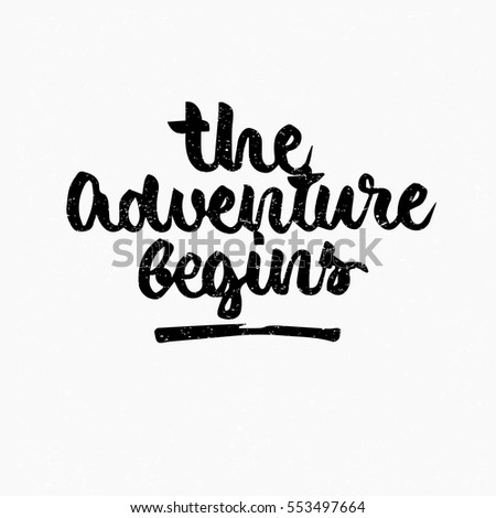 Adventure Begins Quote Ink Hand Lettering Stock Vector 553497664 ...