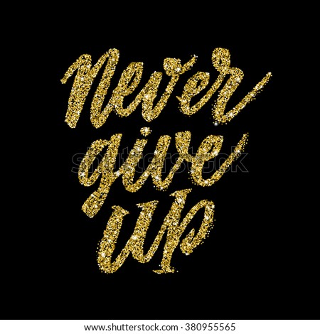 Hand Lettering Inscription Never Give Up Stock Vector 380955565 ...