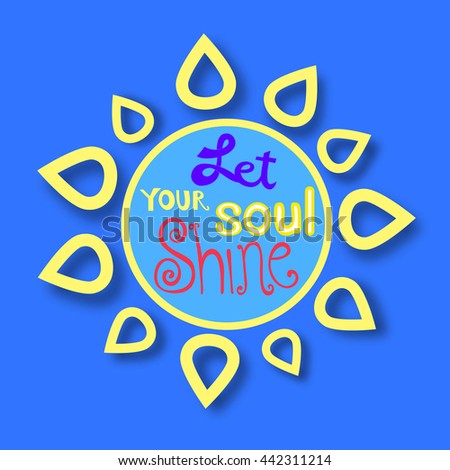 Motivated Music Quote Let Your Soul Shine Motivation Poster With Famous Cute Fonts Motivated Music Quote Let Your Soul Shine Motivation Poster With Famous Cute Fonts