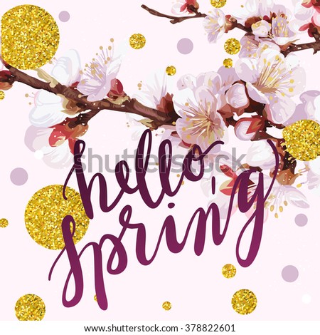 "Hello, spring" hand written lettering, spring blooming twigs, gold glitter dots and circles on tony pink background. Trendy vector illustration.