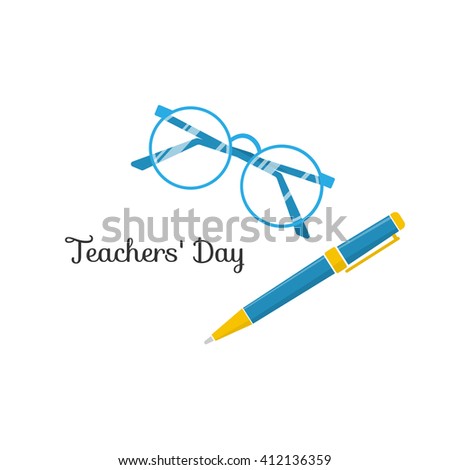 Teacher??s day. Glasses and pen. Postcard. Vector