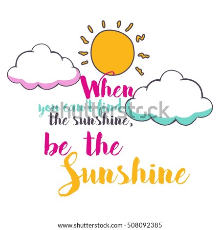 Sunshine Quote Stock Images, Royalty-Free Images & Vectors | Shutterstock