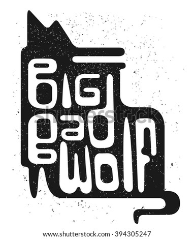 Big Bad Wolf Hand Drawn Grunge Typography Poster Big Bad Wolf Hand Drawn Grunge Typography Poster