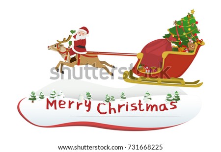Vector Illustration Cartoon : Santa Claus riding a reindeer waving merry christmas greetings and drag car sled snow full load gift delivery and christmas tree full. isolated on white background.