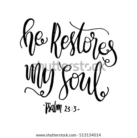 He Restores My Soul Hand Drawn Stock Vector 513134014 - Shutterstock