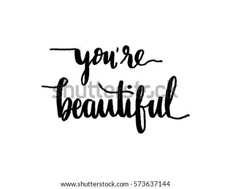 Youre Beautiful Modern Calligraphy Hand Lettered Stock Vector 573637144 ...