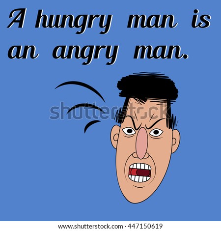 essay on a hungry man is an angry man Hungry quotes from brainyquote, an extensive collection of quotations by famous authors, celebrities, and newsmakers. essay on a hungry man is an angry man Hungry quotes from brainyquote, an extensive collection of quotations by famous authors, celebrities, and newsmakers.