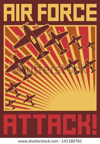 Air Force Attack Poster Old Planes Design World War II Illustration Air Force Attack Poster Old Planes Design World War II Illustration