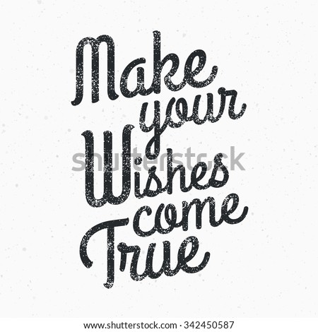 Make A Quote Adorable Make Your Wishes Come True Quote Stock Vector 342450587 Shutterstock Make A Quote Entrancing Make Your Wishes Come True Quote Stock Vector 342450587 Shutterstock