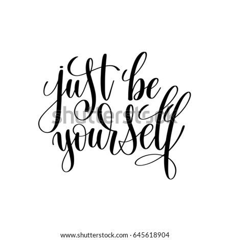 Just Be Yourself Black White Hand Stock Illustration 645618904 ...