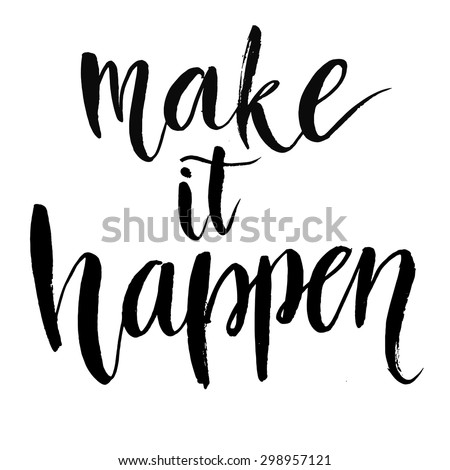 Make It Happen Stock Images, Royalty-Free Images & Vectors | Shutterstock