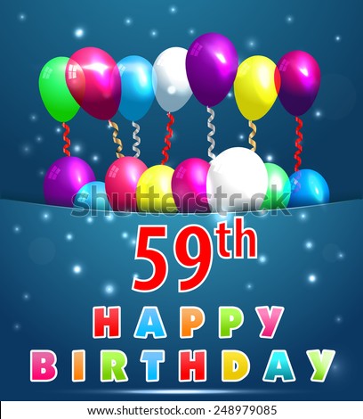 59 year Happy Birthday Card with balloons and ribbons,59th birthday ...