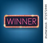 winner  neon bulb  retro light... | Shutterstock .eps vector #572572444