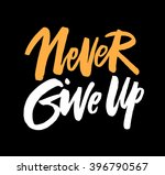 Never Give Up. Hand Drawn...