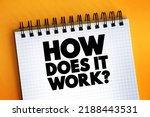 How Does It Work Question text on notepad, concept background