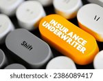 Small photo of Insurance Underwriter - professional who evaluate and analyze the risks involved in insuring people and assets, text concept button on keyboard