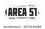 Stencil Area 51 Inscription....