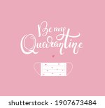 be my quarantine. hand drawn... | Shutterstock .eps vector #1907673484