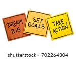 dream big, set goals, take action concept - motivational advice or reminder on colorful sticky notes isolated on white