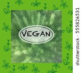 vegan  | Shutterstock . vector #555826531