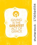Giving Is The Greatest Act Of...