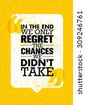 in the end we only regret the... | Shutterstock .eps vector #309246761