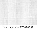 white vintage wood texture... | Shutterstock . vector #270676937