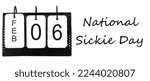 Small photo of 6th of February - National Sickie Day - calendar date