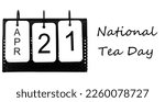 National tea day   april 21  ...