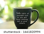 Inspirational quote - Take care of yourself first or you will have nothing left to give others. With text on an empty cup on bright green background. Love yourself concept.