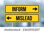 Small photo of Inform or mislead road sign on blur background