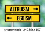 Small photo of Altruism or egoism road sign on blur background