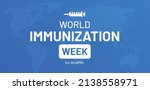 world immunization week. vector ... | Shutterstock .eps vector #2138558971