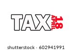 illustration wording tax and... | Shutterstock . vector #602941991
