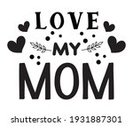 love my mom lettering vector... | Shutterstock .eps vector #1931887301