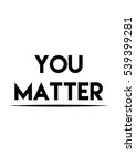 you matter quote print in... | Shutterstock .eps vector #539399281