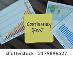 Small photo of Concept of Contingency Fee write on sticky notes isolated on Wooden Table.