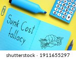 Sunk Cost Fallacy Is Shown On...