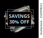 shop now sale savings 30 percent off sign holographic gradient over art white brush strokes acrylic paint on black background illustration