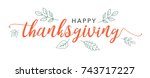 happy thanksgiving calligraphy... | Shutterstock .eps vector #743717227