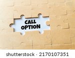 Small photo of A call option, often simply labeled a "call", is a contract, between the buyer and the seller of the call option, to exchange a security at a set price.